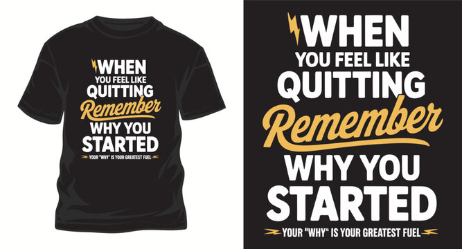 When you feel like quitting remember why you started, motivational t-shirt design, workout inspiration