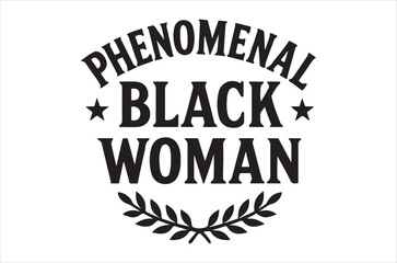 Fototapeta premium Bold black and white graphic featuring phenomenal black woman text and laurel elements