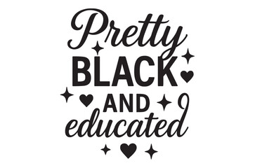 Fototapeta premium Stylish black and white typography design featuring the words pretty black and educated