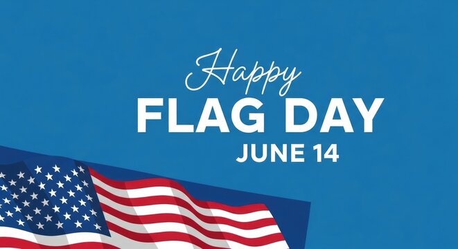 Happy flag day june 14th celebrating american independence and patriotism