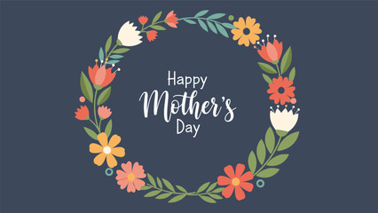 Obraz premium Elegant Happy Mother's Day typography centered within a vibrant floral wreath against a dark navy blue background.