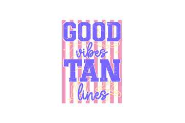 Good Vibes Tan Lines Retro Striped Summer Beach Quote Sublimation Design © Md