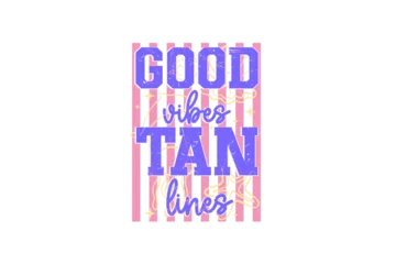 Fototapeten Positive Typografie Good Vibes Tan Lines Retro Striped Summer Beach Quote Sublimation Design  © Md