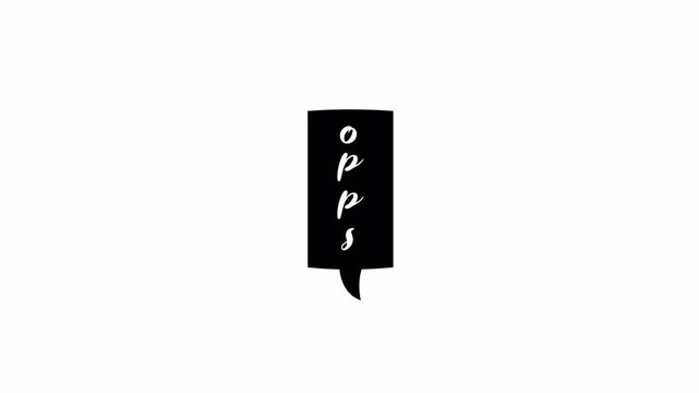 Animated black speech bubble with white handwritten word oops appearing word by word.