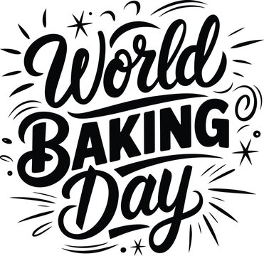 World Baking Day Hand Lettering Vector Quote for Bakery Design