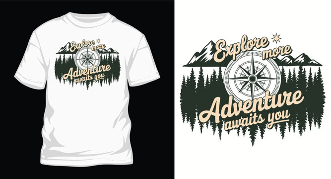 Explore more adventure awaits you t shirt design