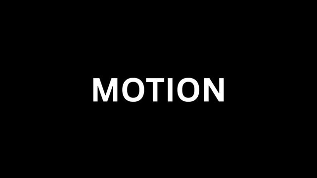Animated text "motion " moving slowly and smoothly on screen in simple motion graphic style. Motion word or text typography animation design concept.