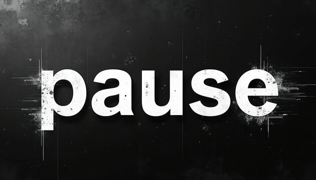 White word pause on black distressed background with glitch effects. Text conveys stop, break, wait, or delay. Modern grunge art style suitable for digital media.