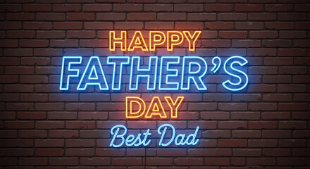 Obraz premium A neon sign on a brick wall that reads Happy Father's Day Best Dad in vibrant colors to celebrate a