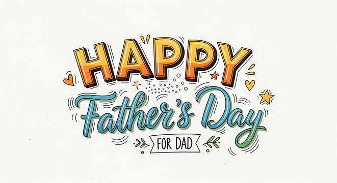 A colorful and vibrant Happy Father's Day greeting card for dad with decorative text and symbols aro