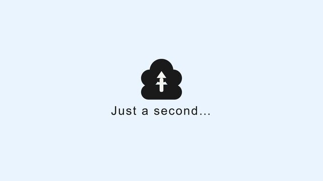 A loading animation icon with an upward arrow in a black cloud shape on a light blue background with a text 'Just a second...' below it.