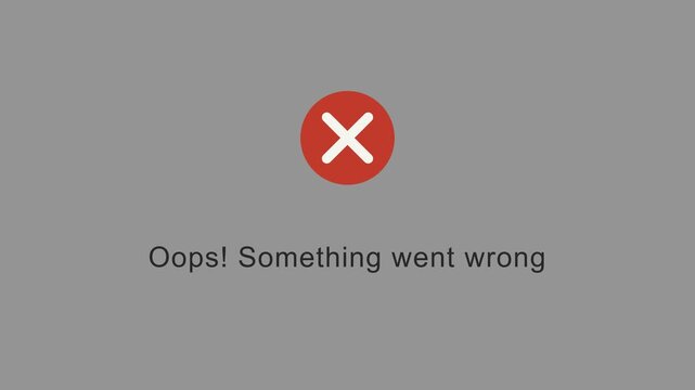 Error message screen with a red circle and white X symbol and text saying Oops Something went wrong on a gray background