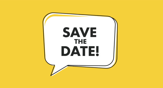 Save the date text inside a speech bubble on a solid yellow background represents event announcements, wedding invitations, and reminder marketing.