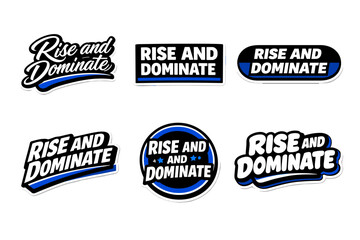 Obraz premium Rise and dominate motivational typography sticker design