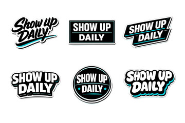 Obraz premium Show up daily typography motivational sticker