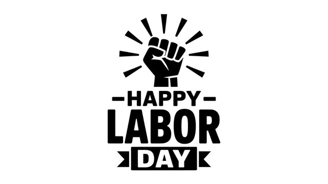 A happy labor day graphic with a raised fist