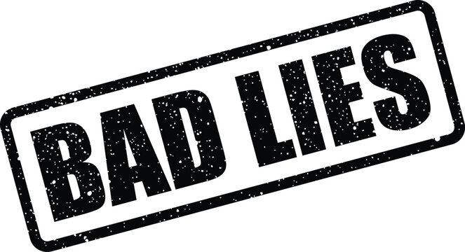 Distressed black stamp mark shows BAD LIES for conveying untruthful information or deceitful statements