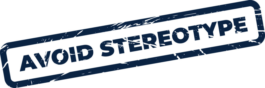 Distressed stamp text advocating for avoiding typical assumptions or preconceived notions about groups of people