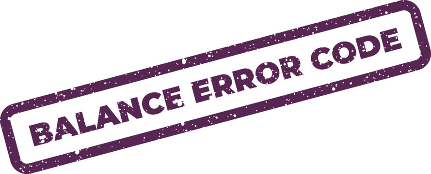 Distressed textured stamp effect highlighting an important message about a balance error code for system alerts