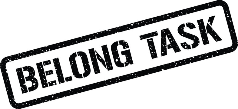 Grunge texture on a rectangular stamp icon with the words belong task, perfect for project management visuals