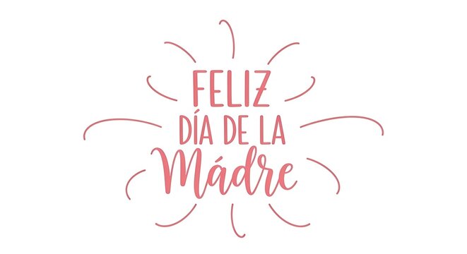 A festive pink text graphic wishing a Happy Mother's Day in Spanish, Feliz dia de la Madre with decorative radiating lines.