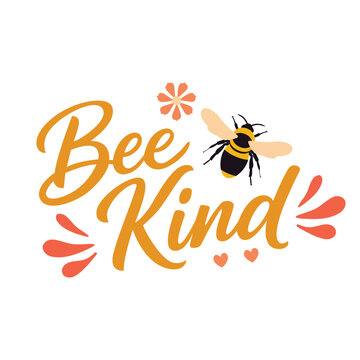 Bee Kind motivational quote with cute honey bee illustration and flowers, positive message flat vector design for inspirational branding and print
