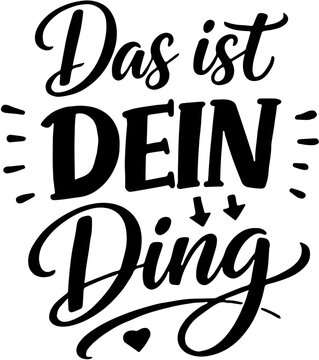 Handlettering mit positivem deutschen Spruch "Das ist DEIN Ding". Ein motivierender Satz, der Mut macht, den eigenen Weg zu gehen. Lettering In schwarz mit Symbolen. 
