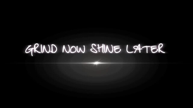 A motivational video showcasing a person grinding now to shine later in life with a black background