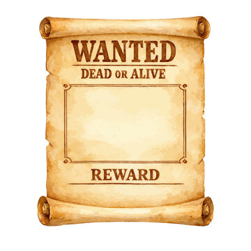 Watercolor wanted dead or alive poster template illustration, vintage western parchment scroll with reward text and copy space isolated on white background