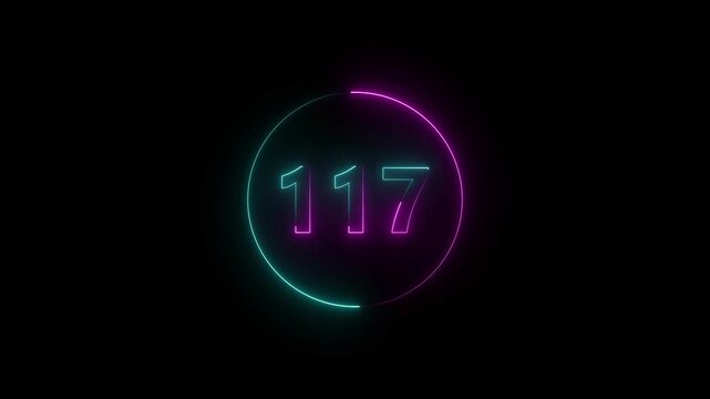 A circle animation, and glowing neon number 117 animation. on a black background.4k video