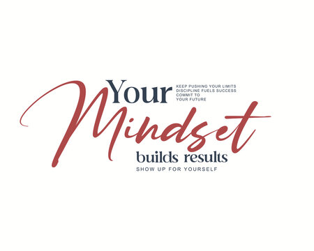 Your Mindset Builds Results Motivational Typography.