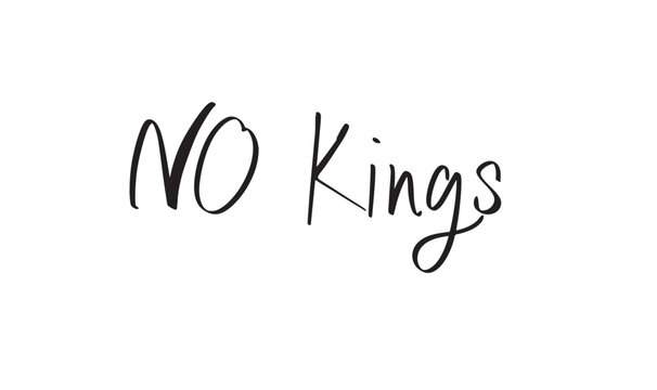 NO KINGS text font calligraphy hand written lettering script black color object icon no kings united state america us usa president iran iranian war crude oil commodity gasoline petrol diesel no kings