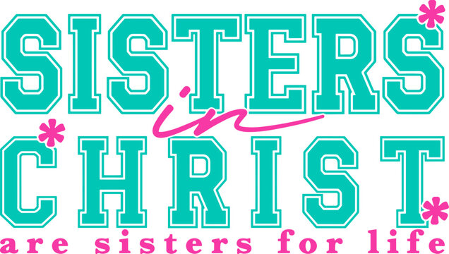 Sisters in Christ Svg Png, Christian Svg, Bible Verse svg, Religious Svg