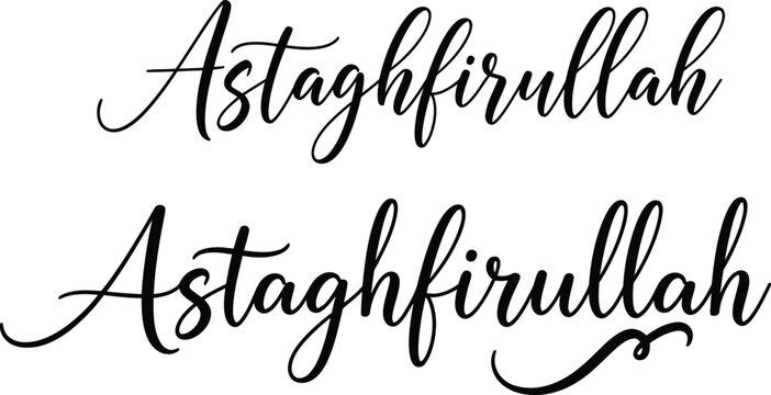 Astaghfirullah Islamic Calligraphy Handwritten Typography Text Vector for Islamic Art and Design