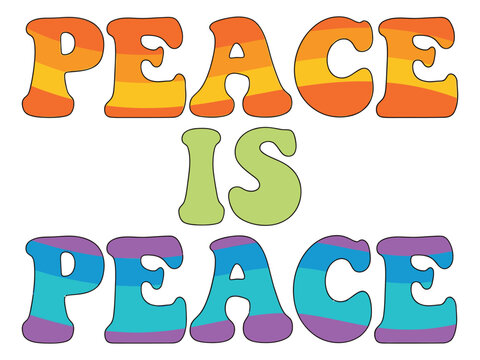 Retro cartoon illustration of peace is peace text depicting groovy 1970s style rainbow typography for hippie and activist design