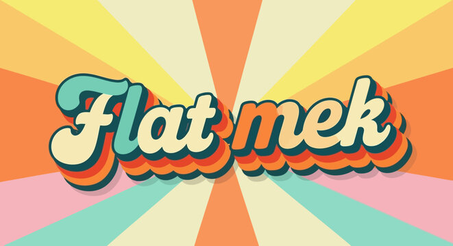 Retro 70s Style "Flat Mek" Text with Colorful Sunburst Background
