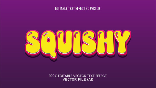 '' SQUISHY '' EDITABLE TEXT EFFECT 3D VECTOR FOR ALL YOUR NEEDS