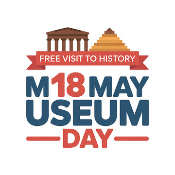 M18 may museum day free visit to history event on white background