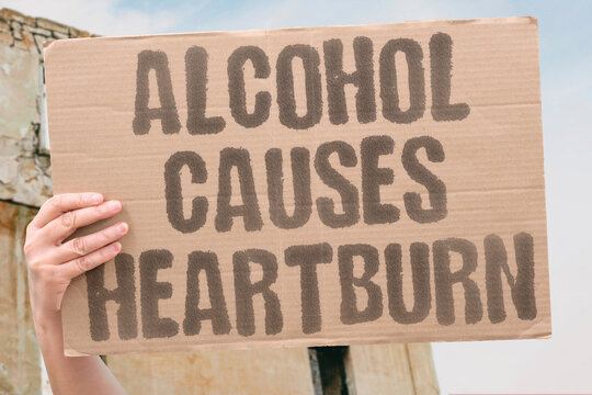 "Alcohol causes heartburn" Alcohol causes heartburn by weakening your esophageal sphincter muscle. HEARTBURN. ESOPHAGUS. ALCOHOL. SPHINCTER. MUSCLE.