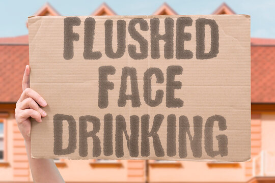 "Flushed Face Drinking" The flushed red face from drinking signals blood vessel dilation. FLUSHING. VESSELS. ALCOHOL. DILATION. SKIN.