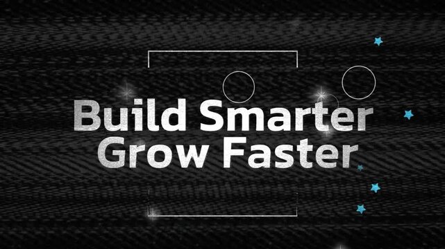 A stylized text image with the phrase build smarter grow faster on a dark background with white text and decorative elements