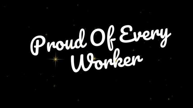 Proud of every worker motivational phrase with sparkles on black background