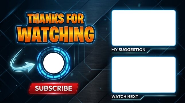 Dynamic youtube end screen template with glowing 'thanks for watching' text subscribe button and video suggestion boxes for content creators