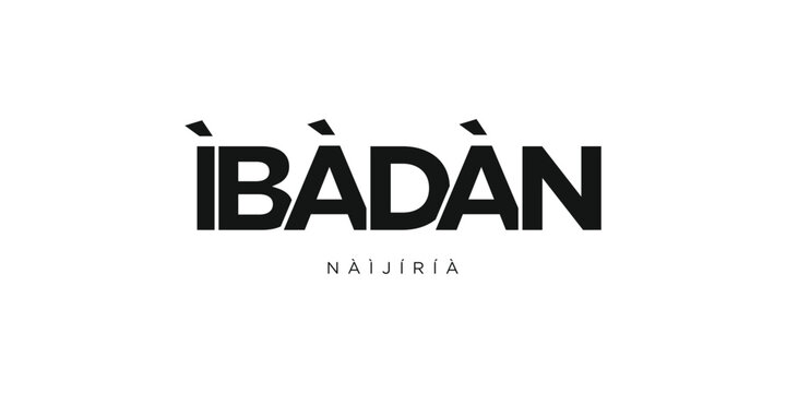 Ibadan in the Nigeria emblem. The design features a geometric style, vector illustration with bold typography in a modern font. The graphic slogan lettering.