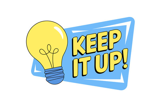 Yellow light bulb with keep it up text on blue speech bubble