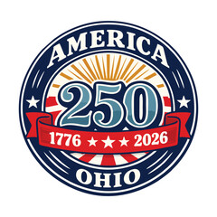 Fototapeta premium America 250 Ohio Badge, 1776–2026 Patriotic USA Anniversary Independence Day Celebration Emblem Design, 250th Anniversary Day USA Design