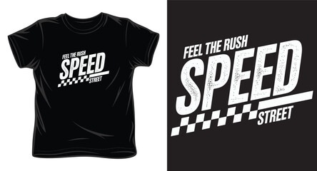 Fototapeta premium Feel the rush speed street t-shirt design concept for racing car enthusiasts