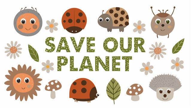 Charming vector illustration of cute animals and plants with 'save our planet' text for eco friendly concepts