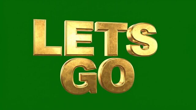 3d gold text lets go isolated on a green background, metallic shiny letters, luxury typography for motivational quotes, celebration and success concept