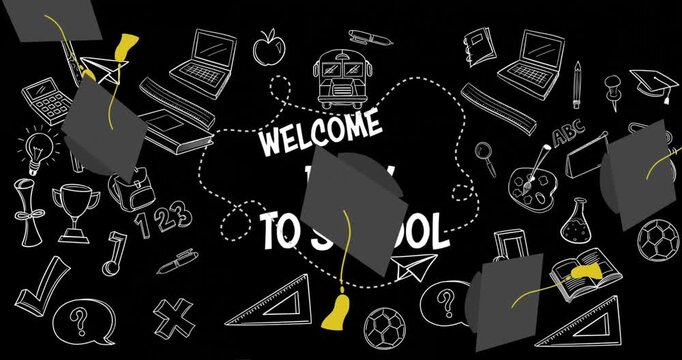 Animation of welcome to school text, graduation hats and school items icons over black background